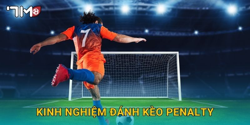 kinh nghiệm đánh kèo penalty 7m và bí quyết thành công 1 kinh nghiệm đánh kèo penalty 7m và bí quyết thành công