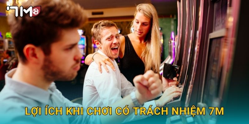 Chơi có trách nhiệm 7m và bảo vệ người tham gia 2 Lợi ích khi Chơi có trách nhiệm 7m