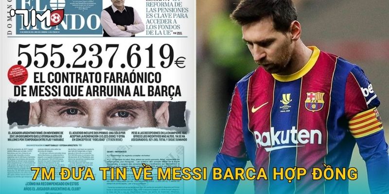 7m đưa tin về Messi Barca hợp đồng
