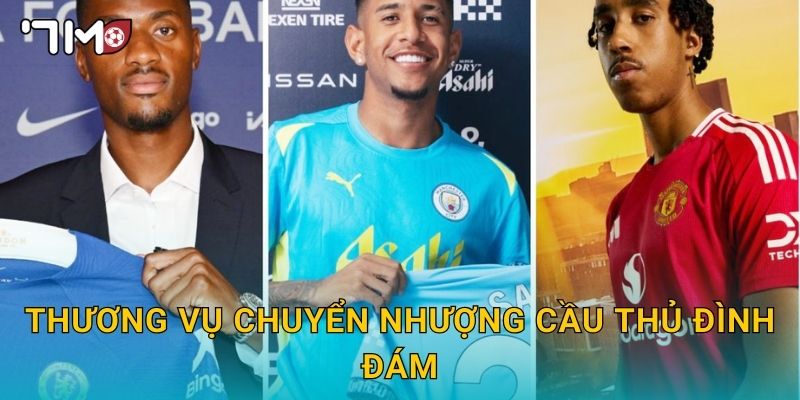 Thương vụ chuyển nhượng cầu thủ đình đám